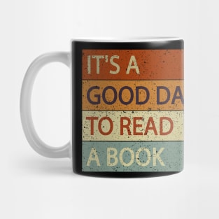 It’s a Good Day to Read a Book reading lovers and readers Mug